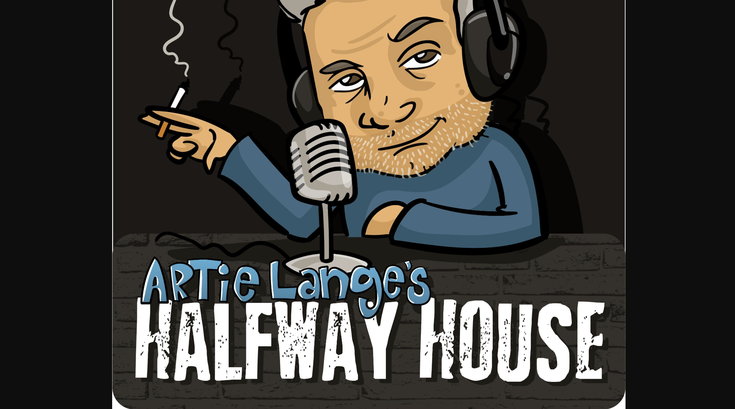 Artie Lange podcast halfway house