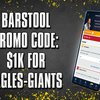 Barstool promo code: $1k for Eagles-Giants, NFL Week 18