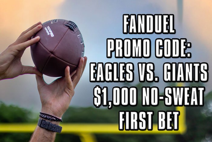 FanDuel promo code: Eagles vs. Giants $1,000 no-sweat first bet