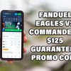 FanDuel promo code for Eagles-Commanders scores $125 guaranteed