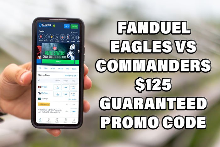 FanDuel promo code for Eagles-Commanders scores $125 guaranteed