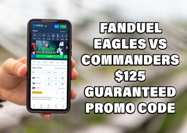 FanDuel promo code for Eagles-Commanders scores $125 guaranteed