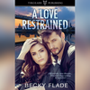 A Love Restrained