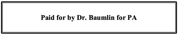 Limited - Paid for by Dr. Baumlin for PA